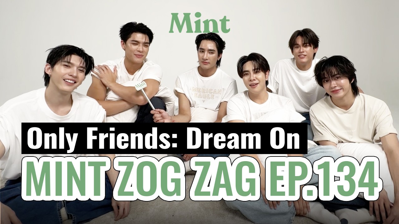 ติดเท่ ติดตลก! ซอกแซก ‘เอิร์ท-มิกซ์-จอส-กวิน-อู๋-บูม’ ขนความหล่อถ่าย #MintTalk | MINT ZOG ZAG EP.134