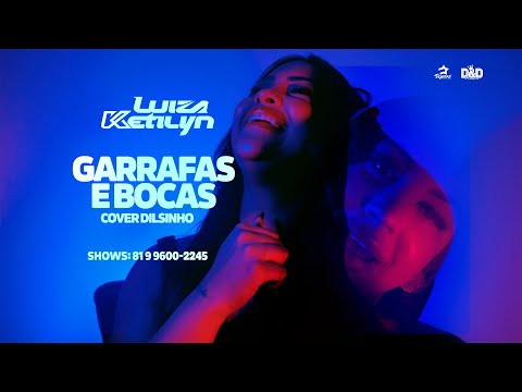 Luiza Ketilyn - Garrafas e Bocas Versão Brega - Web Clipe(Cover)