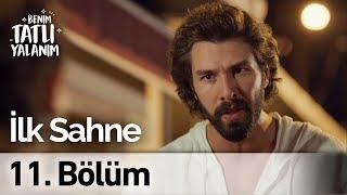 Benim Tatlı Yalanım 11. Bölüm İlk Sahne