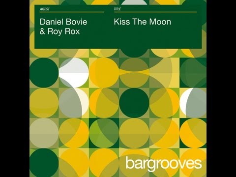 Daniel Bovie & Roy Rox - Kiss The Moon 2009