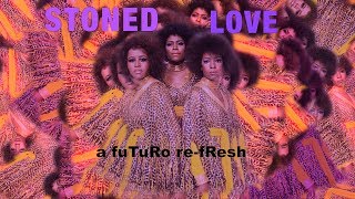 Stoned Love/The Supremes  -   fuTuRo re-fResh
