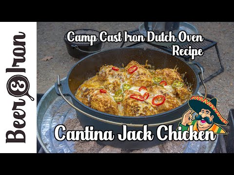 Cantina Jack Chicken Recipe Cast Iron Camp Dutch Oven