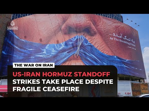 US, Iran trade strikes as Hormuz standoff tests fragile ceasefire