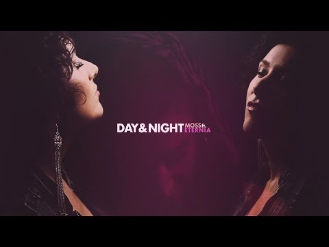 MoSS ft. Eternia | DAY & NIGHT | **OFFICIAL MUSIC VIDEO**
