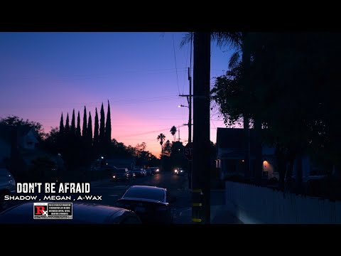 Shadow Ft. A-Wax & Megan - Don't Be Afraid