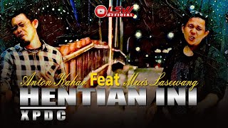 Download lagu HENTIAN INI - XPDC || Cover By MUIS LASEWANG Feat ANTON KAHAR || mp3 Download lagu HENTIAN INI - XPDC || Cover By MUIS LASEWANG Feat ANTON KAHAR || mp3