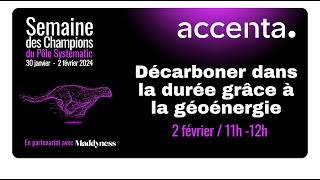 [REPLAY] ACCENTA – Décarboner dans la durée grâce à la géoénergie