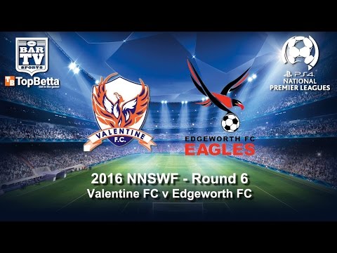 2016 - NNSWF NPL Round 6 Delayed Broadcast - Valentine FC v Edgeworth FC