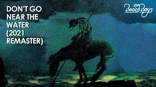 The Beach Boys - Don&#39;t go near the water (2021 Unofficial Remaster)