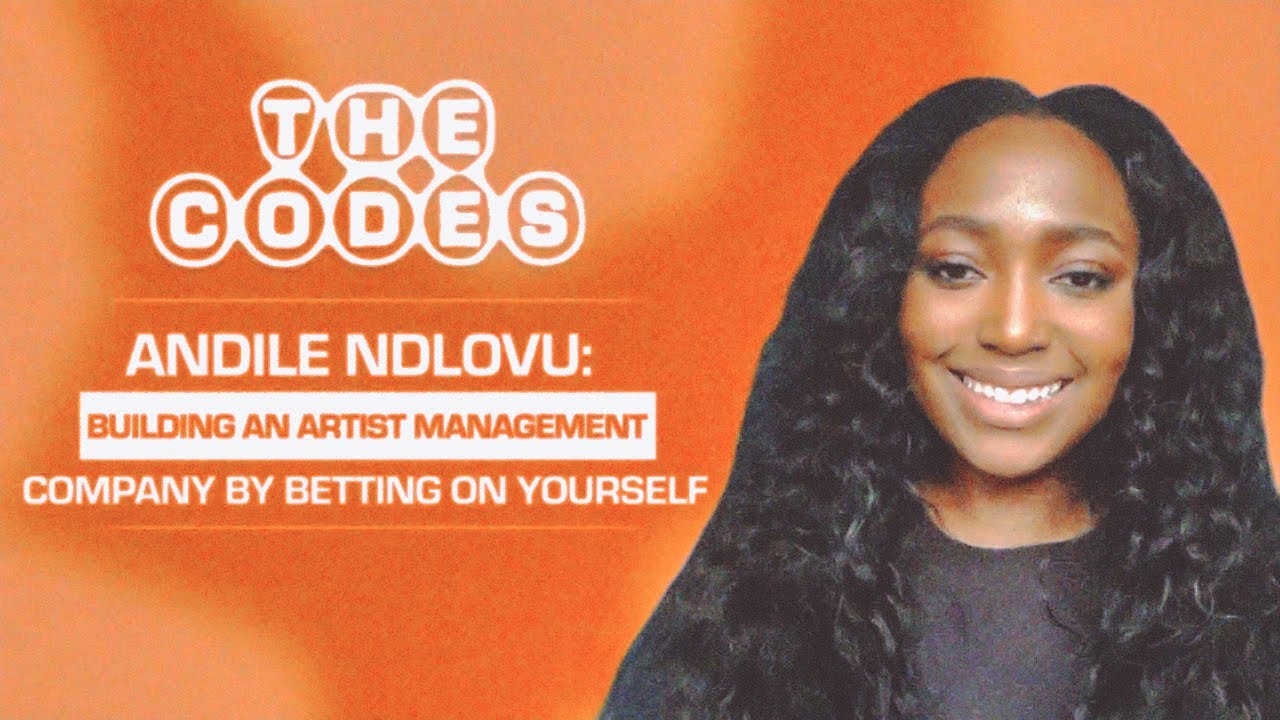 Building an Artist MGMT Company by Betting On Yourself | The Codes EP 004 with Andile Ndlovu
