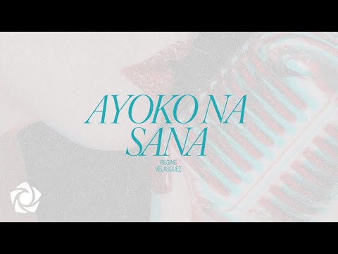 Regine Velasquez - Ayoko Na Sana (Lyrics)