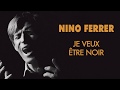 Nino Ferrer - Je veux être noir (Audio Officiel)