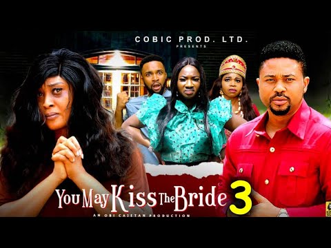 YOU MAY KISS THE BRIDE PT 3 (New Movie) Mike Godson, Chinelo Enemchukwu 2025 Latest Nigerian Movie