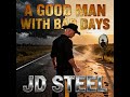A Good Man With Bad Days JD Steel Blues Rap Official Music Video