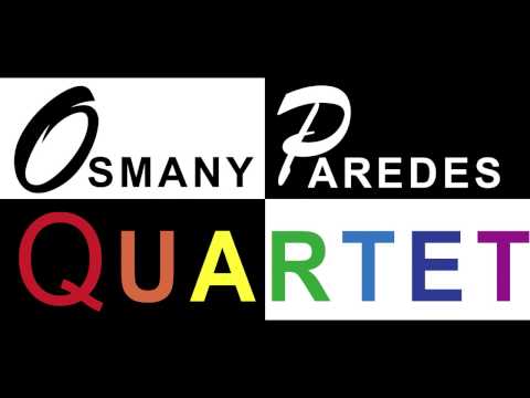 Osmany Paredes Quartet - TUMBAITO PA' TI