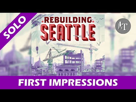 First Impressions of Rebuilding Seattle - Solo Board Game
