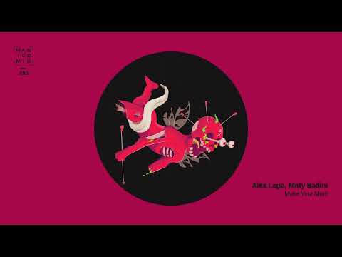 Alex Lago, Maty Badini - Make Your Mind (Original Mix)