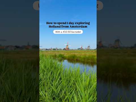 1 day exploring Holland 🌷