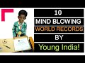 GUINNESS WORLD RECORDS - 10 MIND BLOWING WORLD RECORDS set by Young India! | #ReportsYT