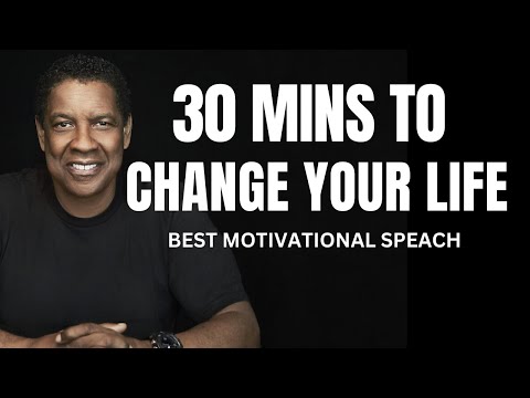 Denzel Washington Best Motivational Speech - Change Your Life Today in 30 Mins! 
