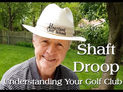 Shaft Droop - Understanding Your Golf Club-
