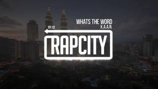 K.A.A.N. - Whats The Word (Prod. Cicco)