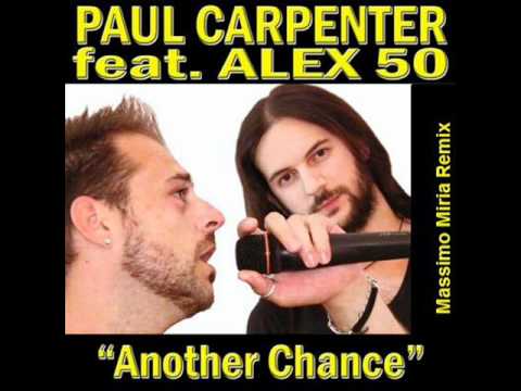 Paul Carpenter Feat. Alex 50 - Another Chance(Massimo Miria Remix).wmv