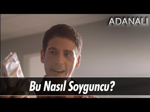 Bu nasıl soyguncu ? - Adanalı