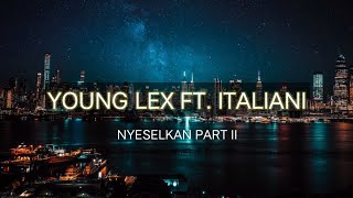 Download lagu YOUNG LEX ft ITALIANI - NYESELKAN PART II (Lyrics Audio) mp3