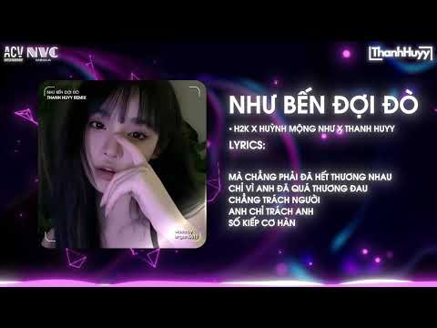 Như Bến Đợi Đò - H2K x Huỳnh Mộng Như (Thanh Huyy Remix) / Audio Lyrics Video