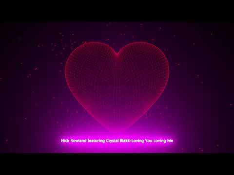 Nick Rowland featuring Crystal Blakk-Loving You Loving Me