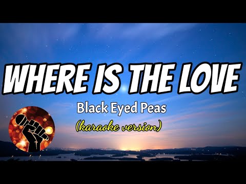 WHERE IS THE LOVE - BLACK EYED PEAS (karaoke version)