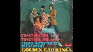 the Golden Earrings - Together we live, together we love (Nederbeat) | Den Haag) 1967