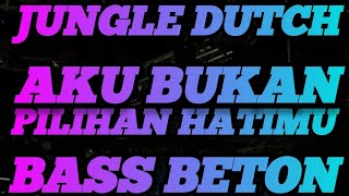 Download lagu DJ AKU BUKAN PILIHAN HATIMU || DJ BOXING MEDAN JUNGLE DUTCH FULL BASS BETON TERBARU mp3