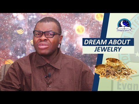 BIBLICAL MEANING OF JEWELRY  IN DREAM - Evangelist Joshua Orekhie