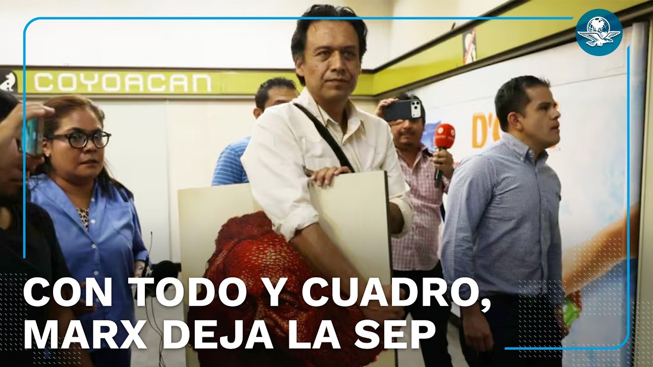 Marx Arriaga despedido  sale de la SEP tras cuatro días atrincherado