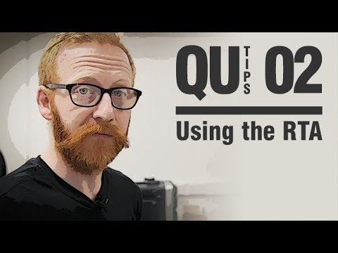 Qu Tips - Using the RTA