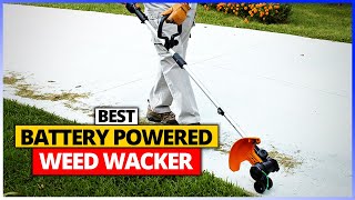 Best Battery Powered Weed Wackers 2026 ⚡ [Top 6 Picks Review