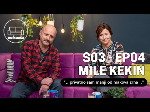 NA KAUČU #S03ep04 - Mile Kekin: "Mogu se uživjeti u razne uloge"
