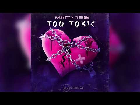 Maloneyy ft Tosheena - Too Toxic (official audio) Dancehall 2022