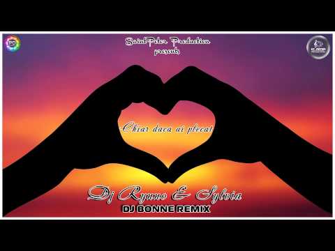 Dj Rynno & Sylvia  - Chiar daca ai plecat ( Dj Bonne Remix )