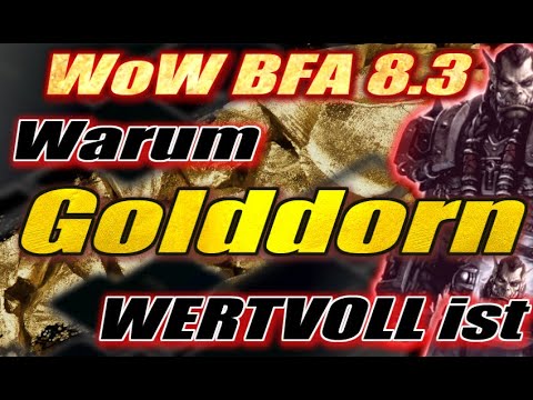 50 bis 100 Gold pro Kraut?! 😲🤔Darum ist GOLDDORN so WERTVOLL  🌻💰 | WoW Gold Guide BFA 8.3.