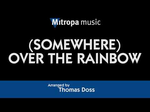 (Somewhere) Over the Rainbow – arr. by Thomas Doss