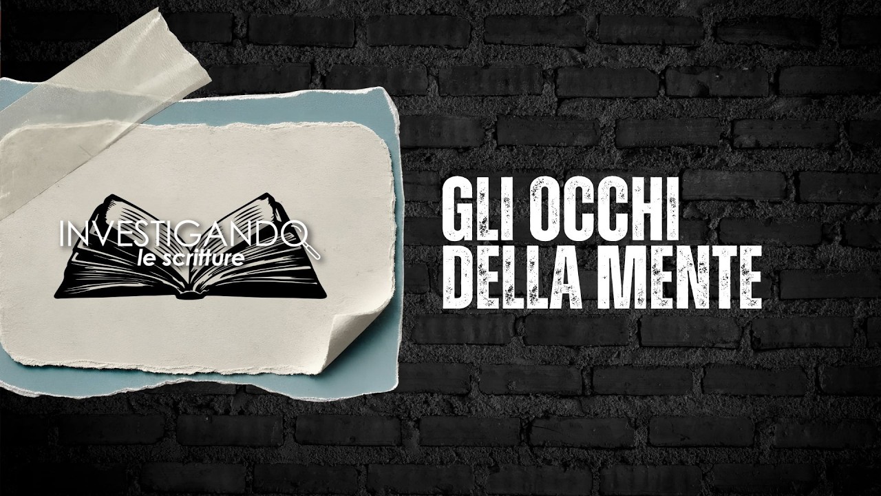 INVESTIGANDO LE SCRITTURE | Puntata del 02/09/2026 | Gli occhi della mente