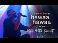 Paresh Pahuja Hawaa Hawaa Live From The Voice Notes Concert