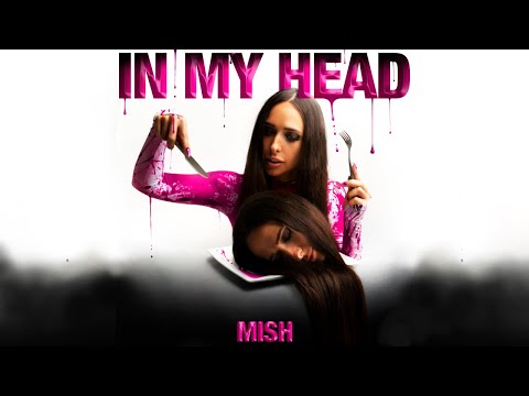 MISH - IN MY HEAD (Official Videoclip)