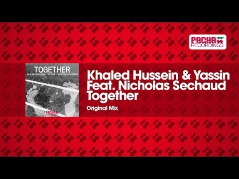 Khaled Hussein & Yassin Feat. Nicholas Sechaud - Together (Original Mix)