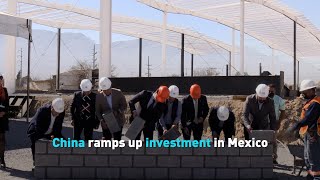 China ramps up investment in Mexico