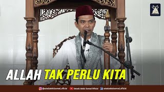 Download lagu ALLAH TAK PERLU KITA | Ust Prof Dr. Abdul Somad, Lc,.MA mp3