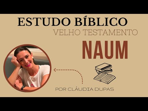 NAUM - ESTUDO BÍBLICO COMPLETO - VELHO TESTAMENTO